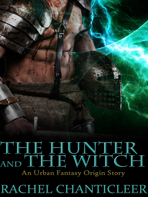 Title details for The Hunter and the Witch by Rachel Chanticleer - Available